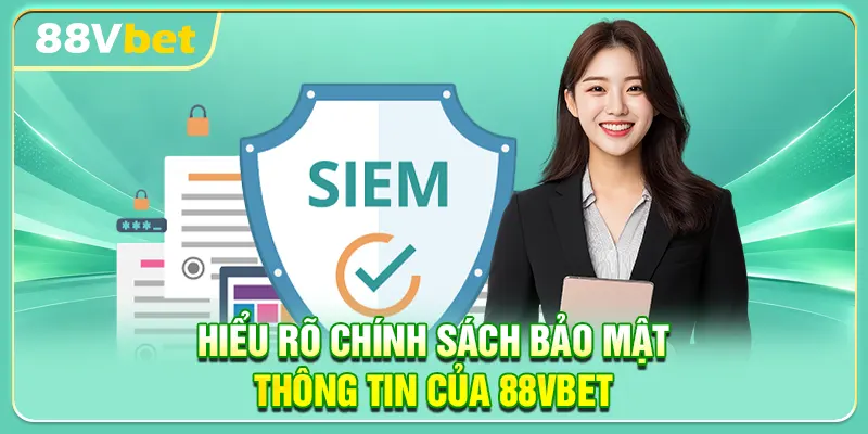 Hiểu rõ chính sách bảo mật thông tin của 88VBET